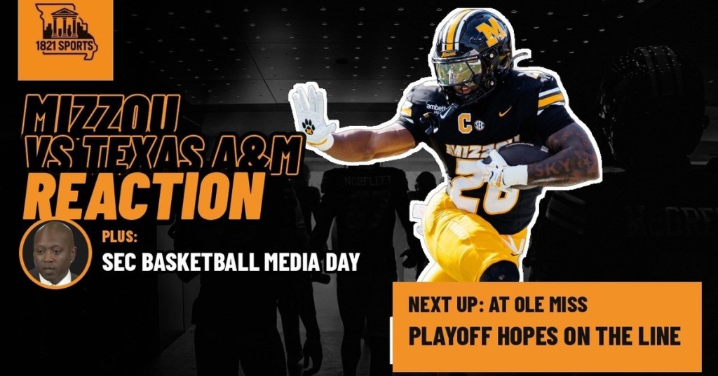 1821 Sports Podcast thumbnail reading Mizzou vs Texas A&M Reaction, plus SEC Basketball Media Day, Next Up: At Ole Miss, with a Missouri running back in a black uniform